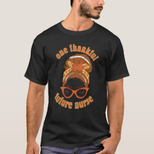 Fall Autumn Nursing One Thankful Future Nurse T-Shirt
