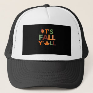 Fall Autumn Season Collection It’s Fall Y’all Trucker Hat
