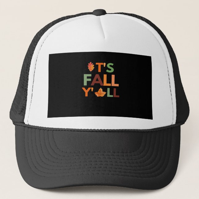 Fall Autumn Season Collection It’s Fall Y’all Trucker Hat (Front)