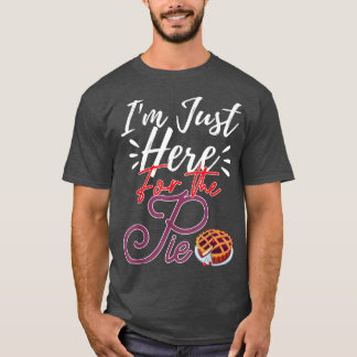 Fall Autumn Season Im Just Here For The Pie Png  T-Shirt