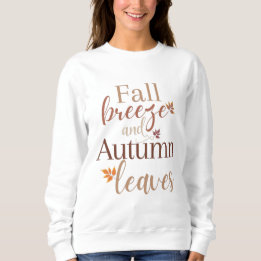 Fall Breeze and Autumn Leaves Sweatshirt