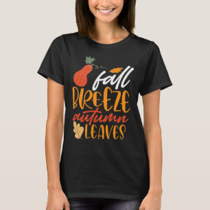 Fall Breeze And Autumn Leaves T-Shirt
