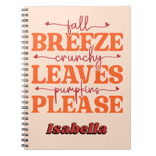 Fall Breeze Crunchy Leaves Pumpkins Please Autumn Notebook
