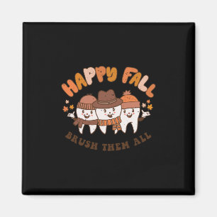 Fall Brush Them All Dentist Teeth Thanksgiving Squ Magnet