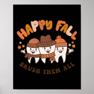Fall Brush Them All Dentist Teeth Thanksgiving Squ Poster