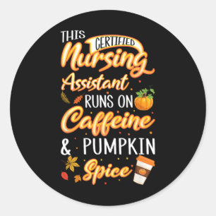 Fall Certified Nursing Istant Cna Caffeine Pumpkin Classic Round Sticker