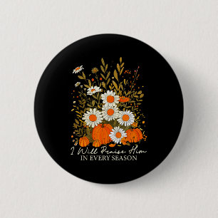Fall Christian Praise Him Jesus Thanksgiving Bible 6 Cm Round Badge
