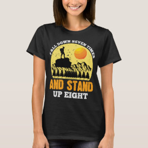 Fall Down Seven Times And Stand Up Eight T-Shirt