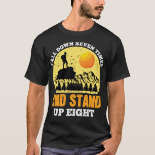 Fall Down Seven Times And Stand Up Eight T-Shirt