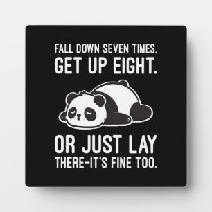 Fall Down Seven Times, Get Up Eight - Lazy Panda Plaque