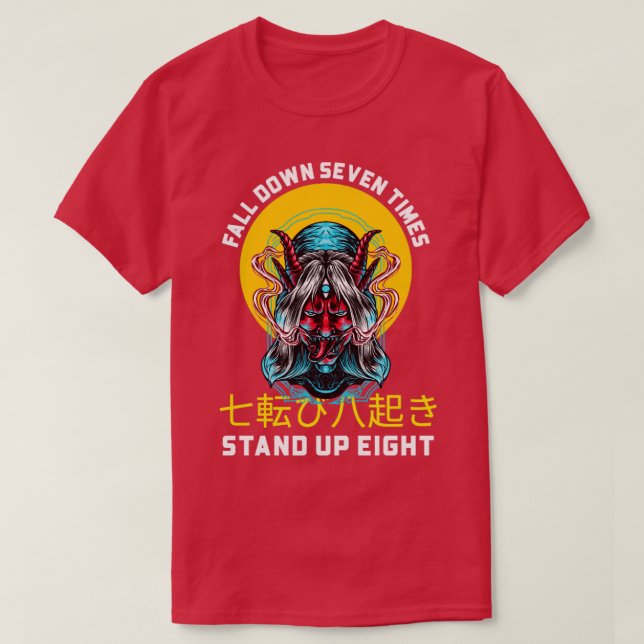 Fall Down Seven Times Stand Up Eight T-Shirt (Design Front)