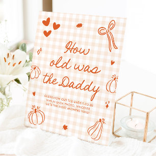 Fall Fall A Little Pumpkin How old was the Daddy Pedestal Sign