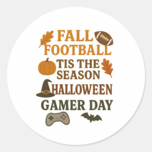 Fall Football Tis The Season Halloween Gamer Day Classic Round Sticker