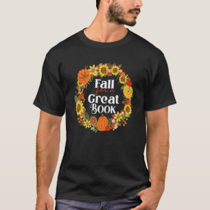 Fall for a Great Book Reading Librarian Autumn Tea T-Shirt