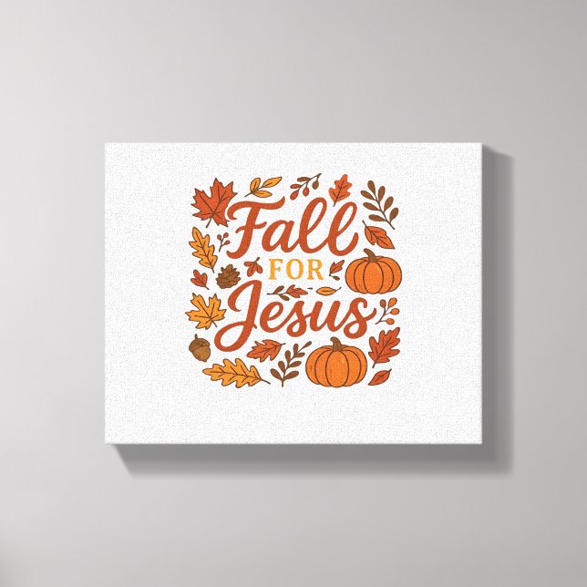 Fall For Jesus Autumn Pumpkin Christian Faith Clas Canvas Print (Front)