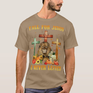 Fall For Jesus cross He Never Leaves Lion Autumn  T-Shirt