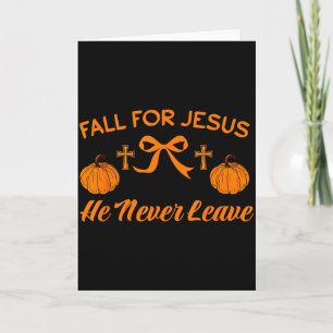 Fall For Jesus He Never Leave Cute Pumpkin Hallowe Card