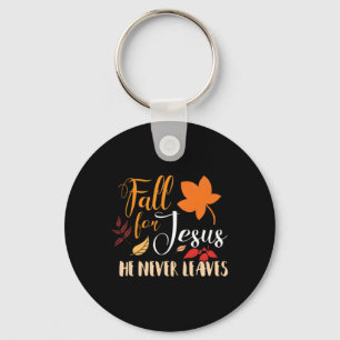 Fall For Jesus He Never Leaves 1 Key Ring