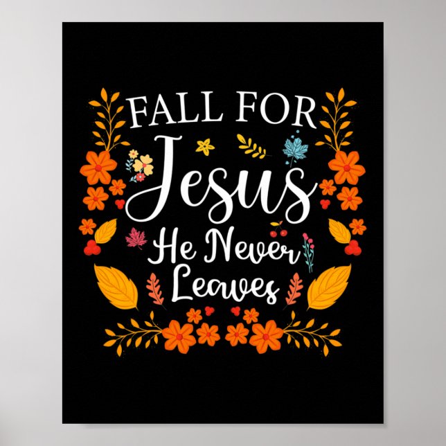 Fall For Jesus He Never Leaves 1  Poster (Front)