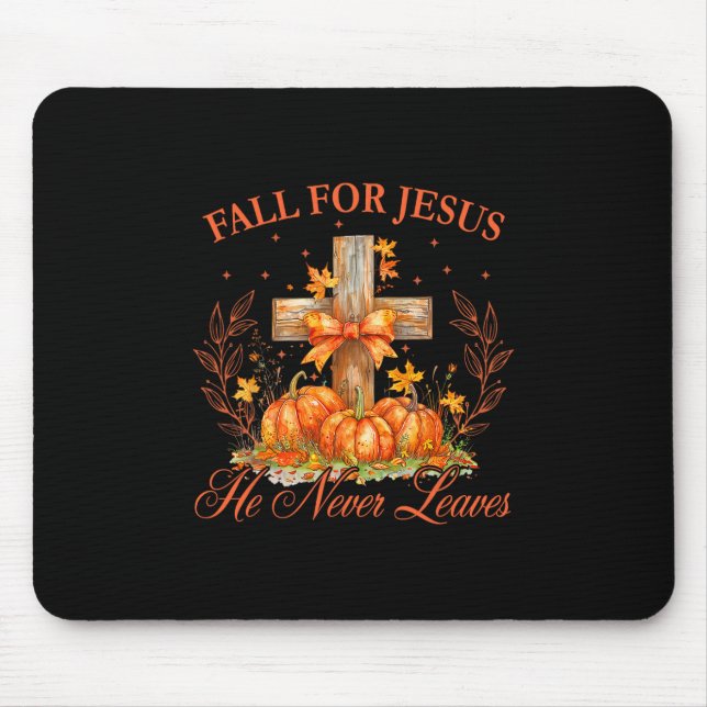 Fall For Jesus He Never Leaves Autumn Christan Men Mouse Mat (Front)