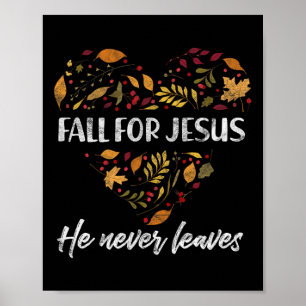 Fall For Jesus He Never Leaves Autumn Christian 1  Poster