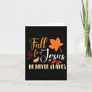 Fall For Jesus He Never Leaves Autumn Christian  Card