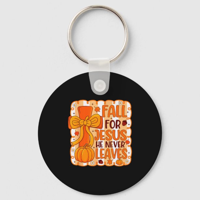 Fall For Jesus He Never Leaves Autumn Christian Gi Key Ring (Front)