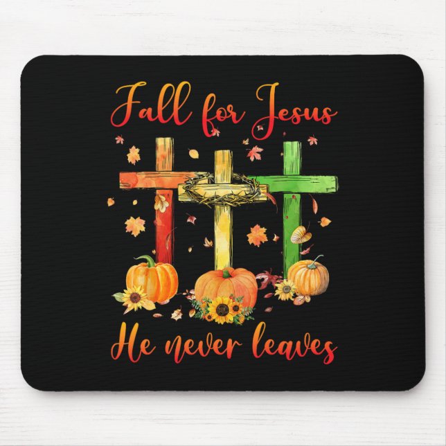 Fall For Jesus He Never Leaves Autumn Christian Gi Mouse Mat (Front)