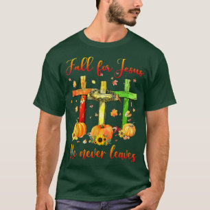 Fall For Jesus He Never Leaves Autumn Christian Gi T-Shirt