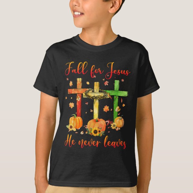 Fall For Jesus He Never Leaves Autumn Christian Gi T-Shirt (Front)