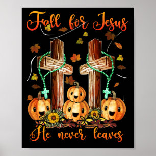 Fall For Jesus He Never Leaves Autumn Christian Poster