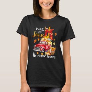 Fall For Jesus He Never Leaves Autumn Christian Pr T-Shirt