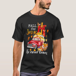 Fall For Jesus He Never Leaves Autumn Christian Pr T-Shirt