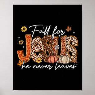 Fall For Jesus He Never Leaves Autumn Christian Th Poster