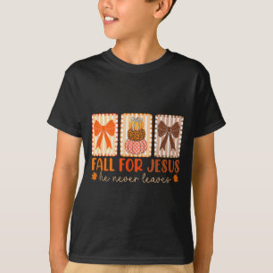 Fall For Jesus He Never Leaves Autumn Christian Th T-Shirt
