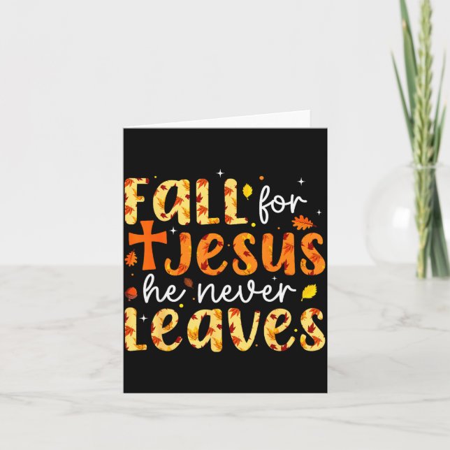 Fall For Jesus He Never Leaves Autumn Fall Christi Card (Front)