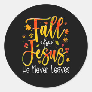 Fall For Jesus He Never Leaves Autumn Thanksgiving Classic Round Sticker