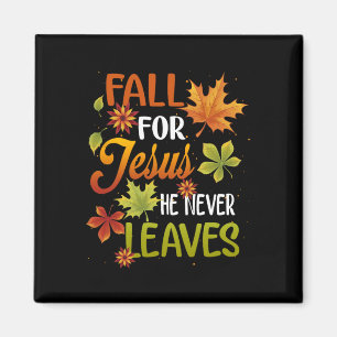 Fall For Jesus He Never Leaves Beautiful Thanksgiv Magnet