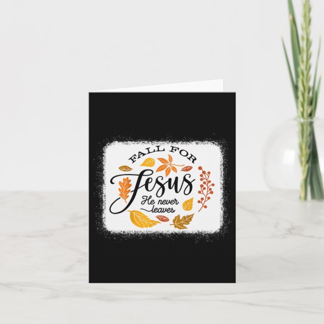 Fall For Jesus He Never Leaves  Card (Front)