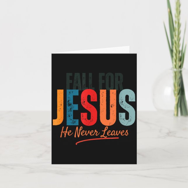 Fall For Jesus He Never Leaves Christian Autumn Fa Card (Front)