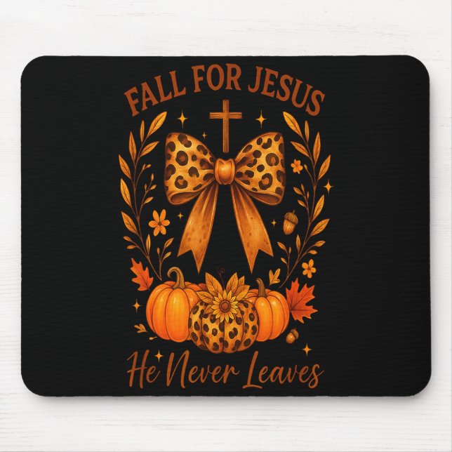 Fall For Jesus He Never Leaves Christian Autumn  Mouse Mat (Front)