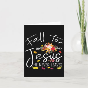 Fall For Jesus He Never Leaves Christian Faith Fal Card