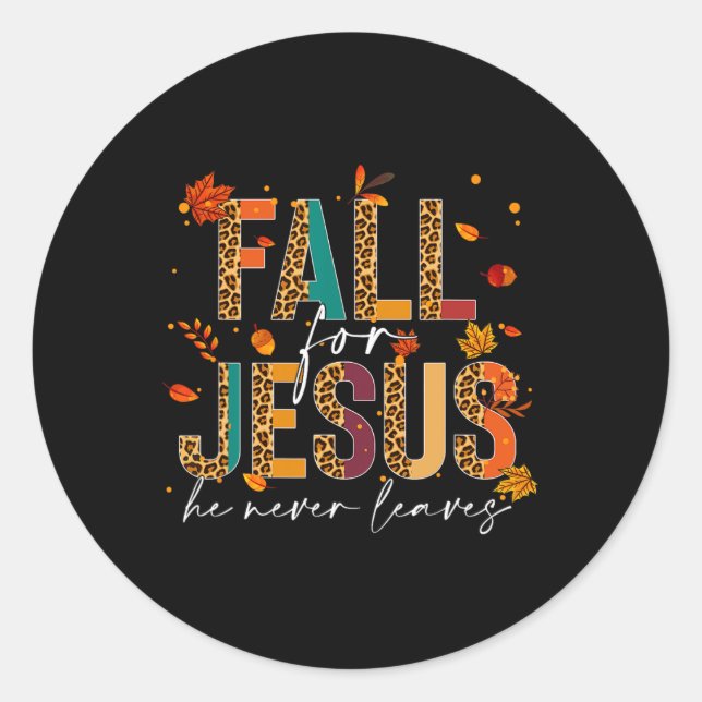 Fall For Jesus He Never Leaves Christian Faith Jes Classic Round Sticker (Front)