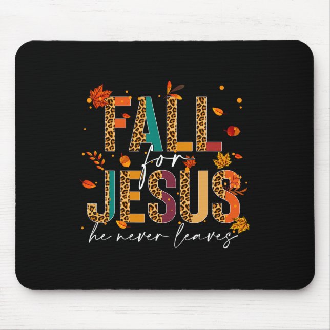 Fall For Jesus He Never Leaves Christian Faith Jes Mouse Mat (Front)