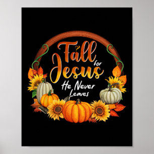 Fall For Jesus He Never Leaves Christian Faith Jes Poster