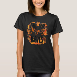 Fall for Jesus He Never Leaves Christian Faith Jes T-Shirt