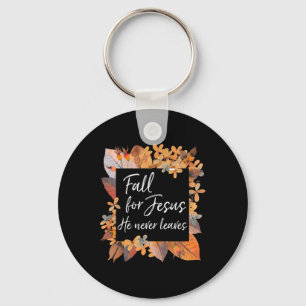 Fall For Jesus He Never Leaves Christian Gospel Go Key Ring