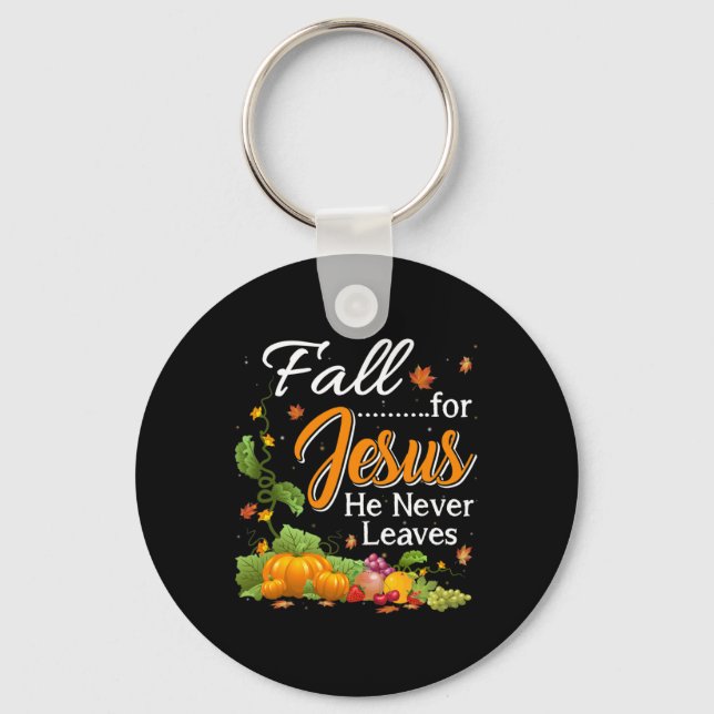 Fall For Jesus He Never Leaves Christian Lovers Gi Key Ring (Front)