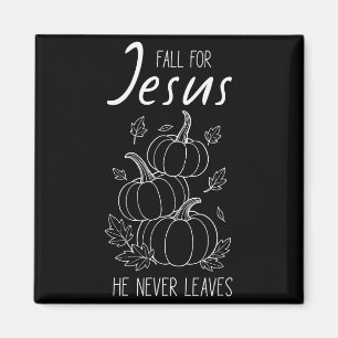 Fall For Jesus He Never Leaves Christian Pumpkin A Magnet