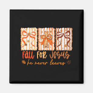 Fall For Jesus He Never Leaves Christian Thanksgiv Magnet